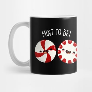 Mint To Be Cute Peppermint Candy Pun Mug